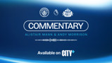 An advertisement for Manchester City commentary featuring Alistair Mann and Andy Morrison. It promotes City+ streaming service for a match between Manchester City and Sunderland A.F.C.