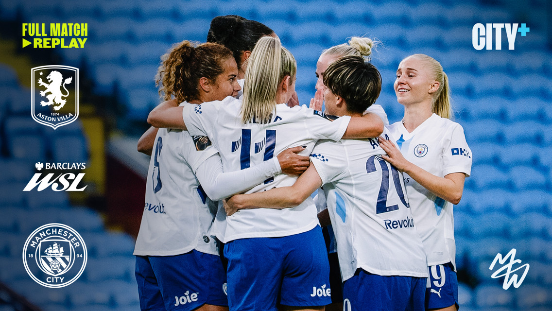 Manchester City Women's team celebrating a goal in a match against Aston Villa in the Barclays WSL. Logos of Aston Villa and Manchester City are visible alongside the City+ full match replay promotion.