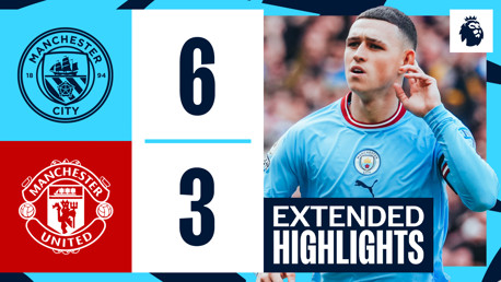 Extended Highlights: City 6-3 United 
