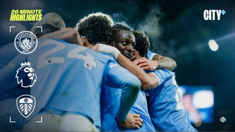 Image shows Manchester City players celebrating a goal with text '20 Minute Highlights' and 'CITY+', featuring the Manchester City and Leeds United logos, indicating a Premier League match highlight.