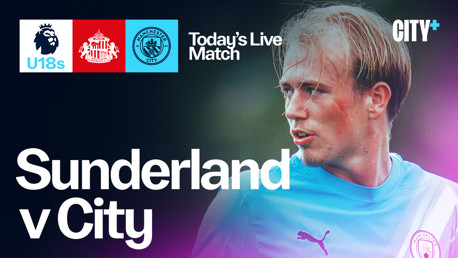 Watch City Under-18s' league trip to Sunderland live on CITY+ today
