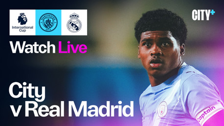 LIVE: City v Real Madrid - Premier League International Cup 