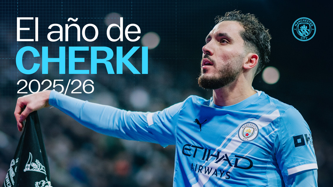 Graphic featuring a Manchester City player holding a scarf, with text 'El año de Cherki 2025/26' and the Manchester City logo.