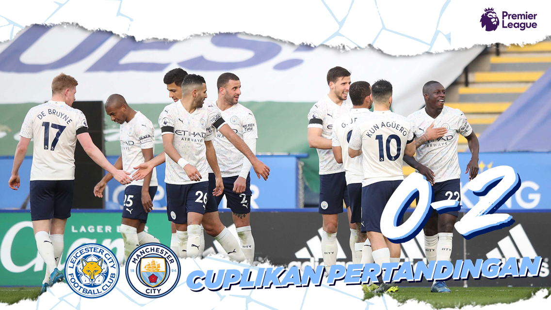 Leicester 0-2 City:  Cuplikan Singkat
