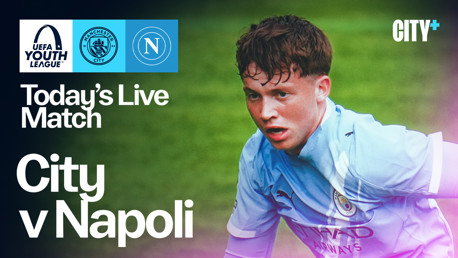 Watch City's UEFA Youth League clash with Napoli live on CITY+ today