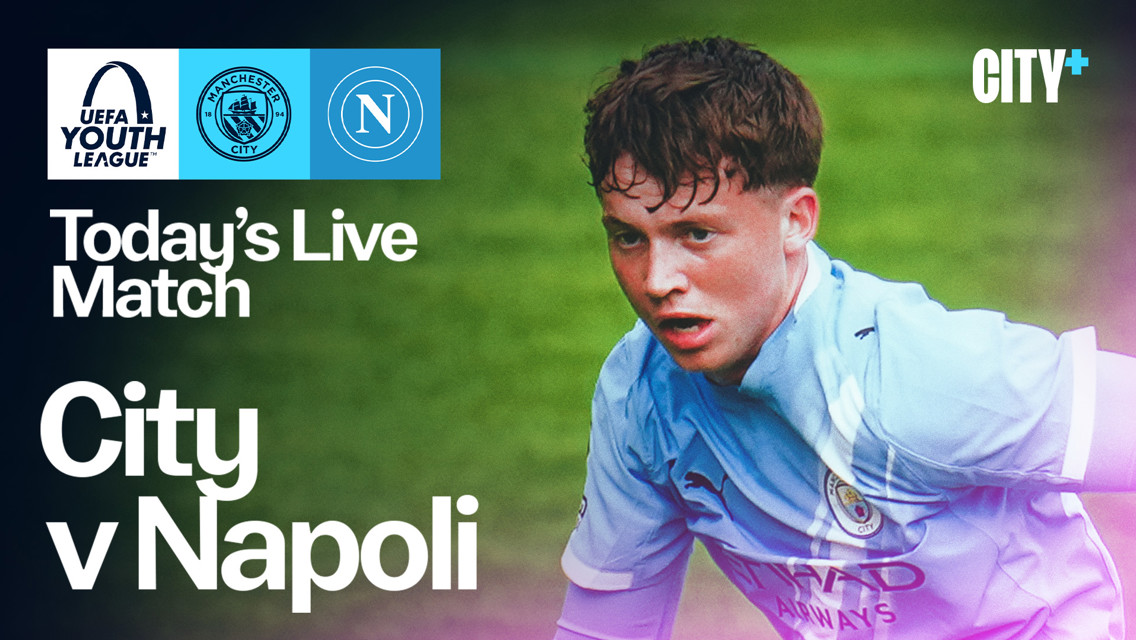 WATCH TODAY: City v Napoli - UEFA Youth League 