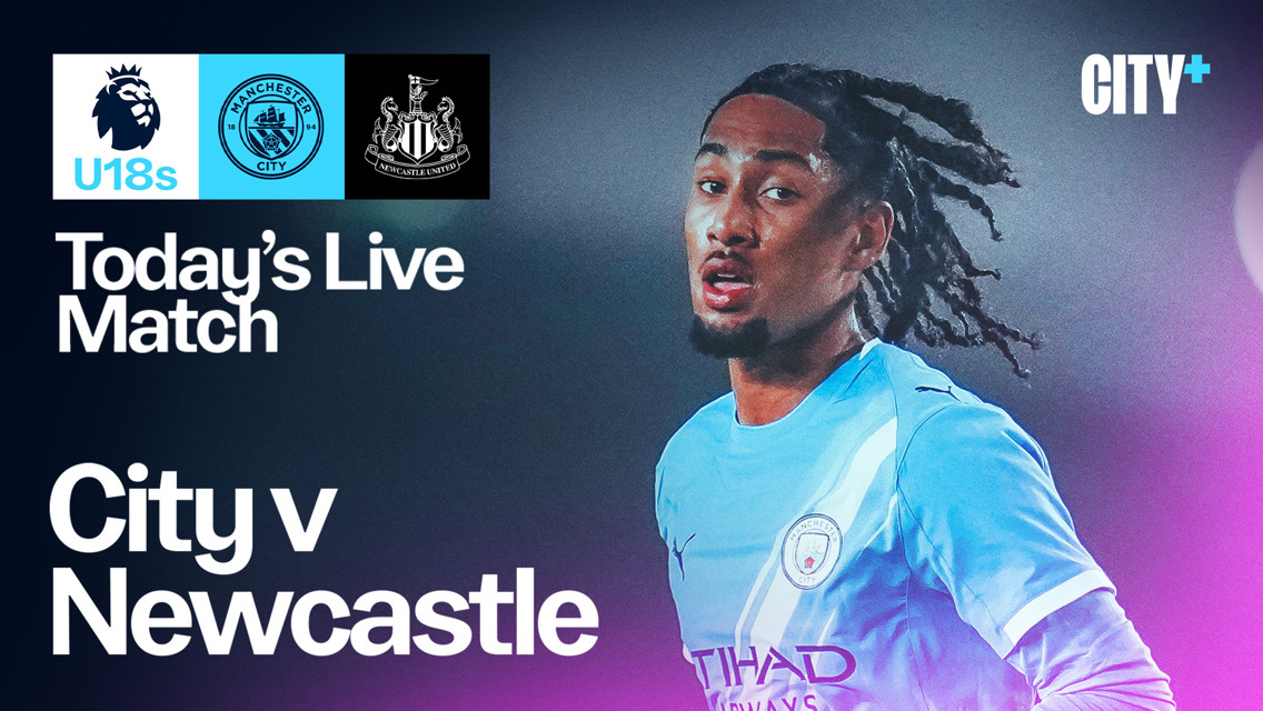 WATCH TODAY: City v Newcastle - Under-18 Premier League North