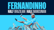 Fernandinho: Half Brazilian, Half Mancunian