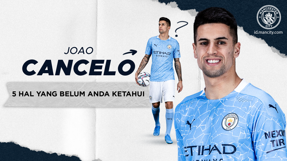 5 Hal Yang Belum Anda Ketahui:  Joao Cancelo, Penguasa Dua Sisi