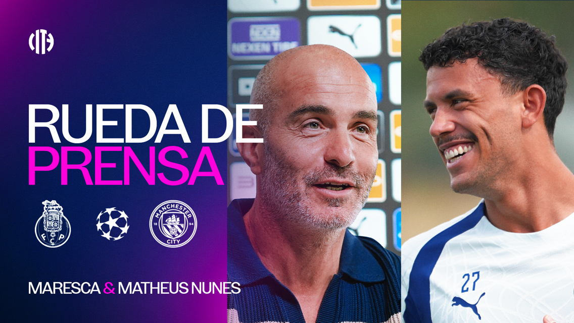 Image with text 'Rueda de Prensa' featuring logos of FC Porto, UEFA Champions League, and Manchester City. Below are the names Maresca & Matheus Nunes.