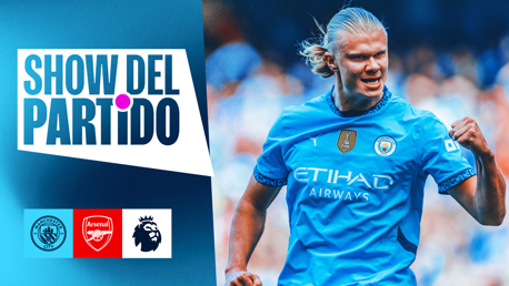 Show del Partido: City v Arsenal