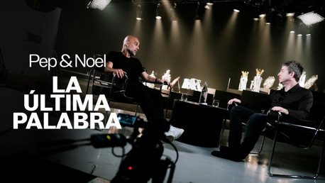 Pep y Noel: la última palabra