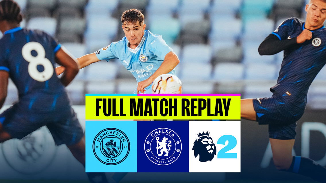 City EDS v Chelsea: Full-match replay
