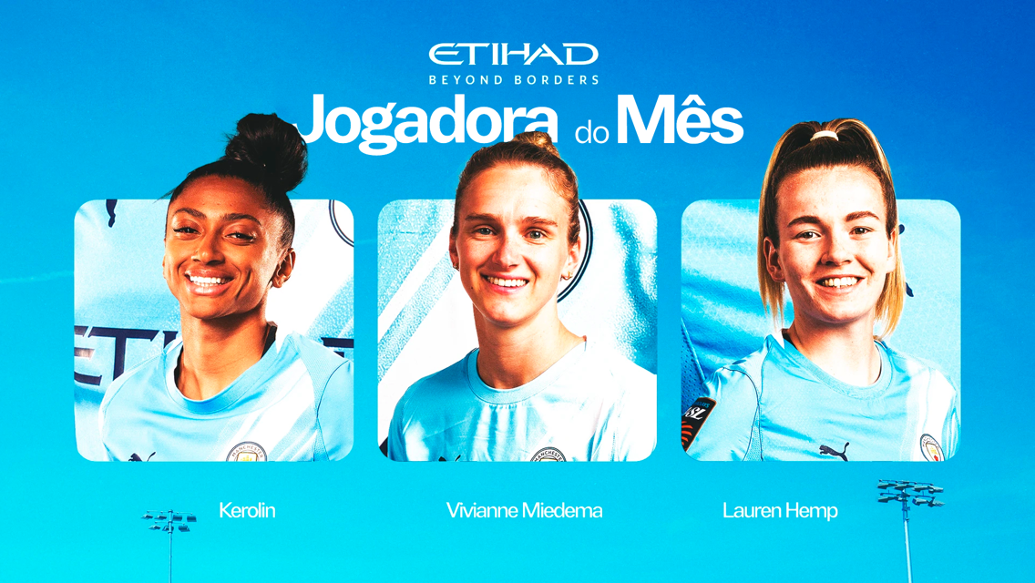 Banner for 'Jogadora do Mês' featuring three blurred players with Manchester City kits and names Kerolin, Vivianne Miedema, and Lauren Hemp below their images.