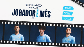 Jogador do Mês de Abril da Etihad: os indicados 