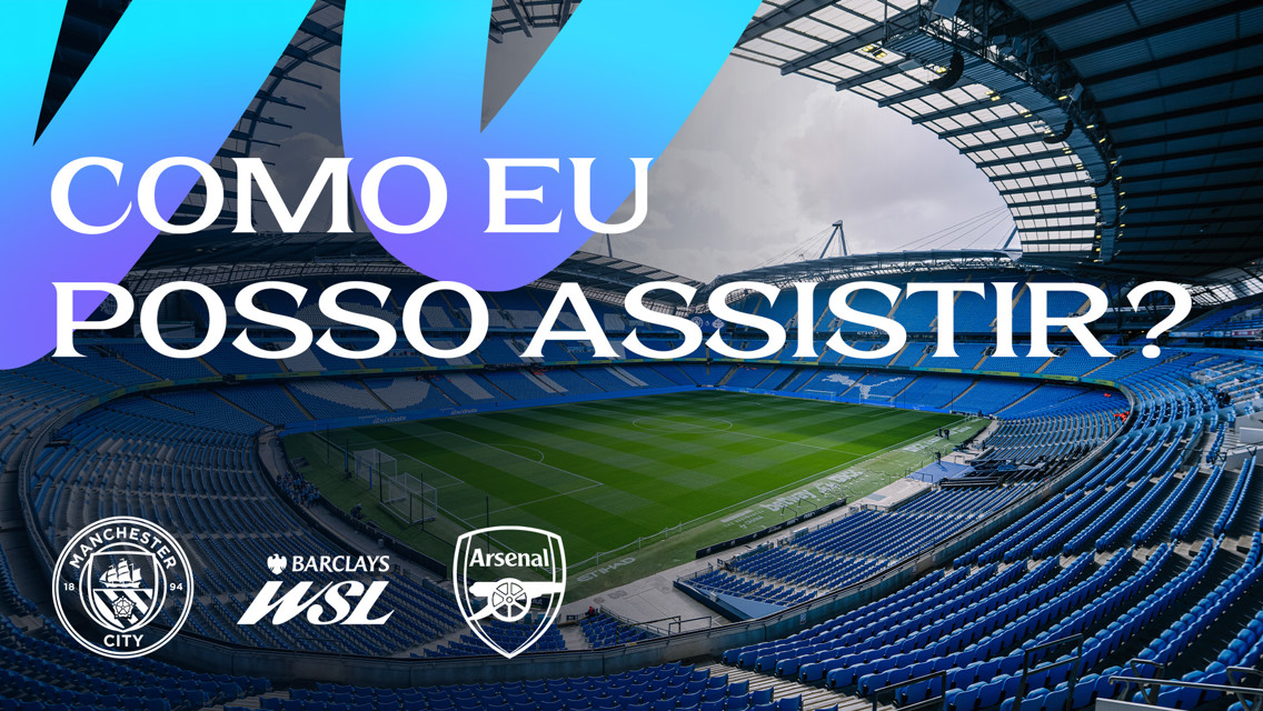 An empty stadium with logos of Manchester City and Arsenal, along with Barclays Women's Super League. The text 'Como Eu Posso Assistir?' is overlaid.