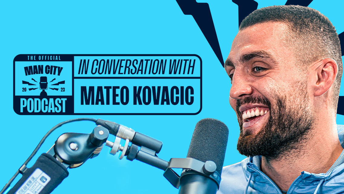 In conversation with Mateo Kovacic | Man City Podcast