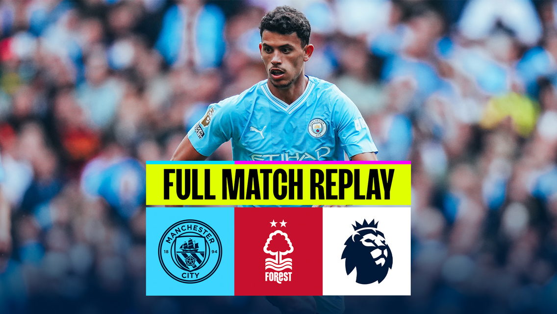City v Nottingham Forest: Full match replay