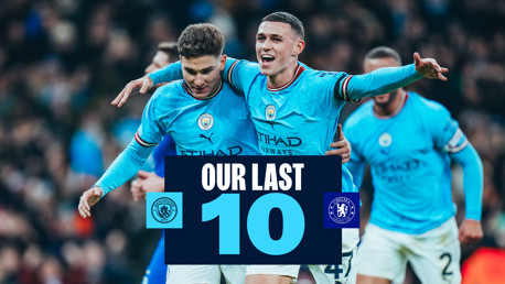 Image of Manchester City players celebrating with text 'OUR LAST 10' and logos of Manchester City and Chelsea.