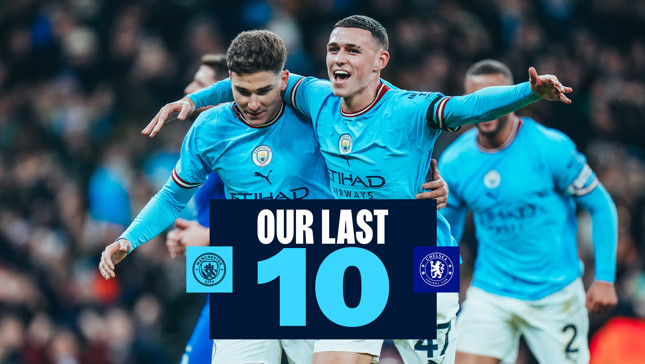 Image of Manchester City players celebrating with text 'OUR LAST 10' and logos of Manchester City and Chelsea.