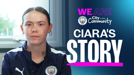 A person with a blurred face wearing Manchester City attire sits indoors. Text on the image reads 'WE ARE City in the Community CIARA'S STORY.'