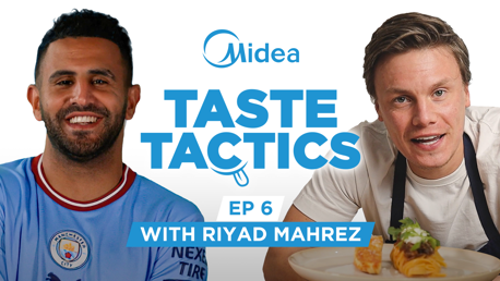 Taste Tactics with Riyad Mahrez
