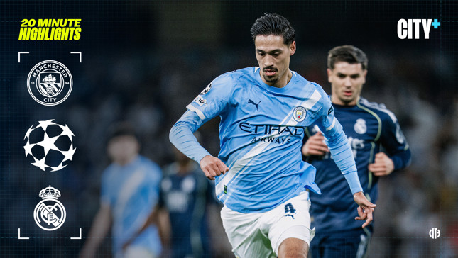 Manchester City and Real Madrid logos alongside a player wearing a Manchester City kit during a Champions League match. Text highlights '20 Minute Highlights' and 'City+'.