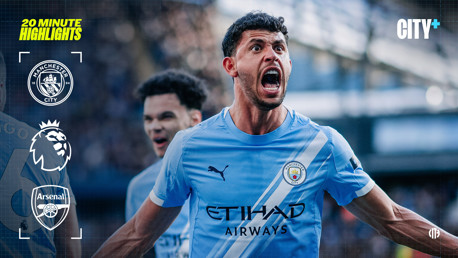 Blurred image of Manchester City player with logos of Manchester City, Arsenal, Premier League, and CITY+ for 20-minute highlights.