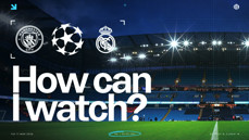 Graphic showing Manchester City and Real Madrid logos, Champions League logo, 'How can I watch?' text, and match date/time at Etihad Stadium.