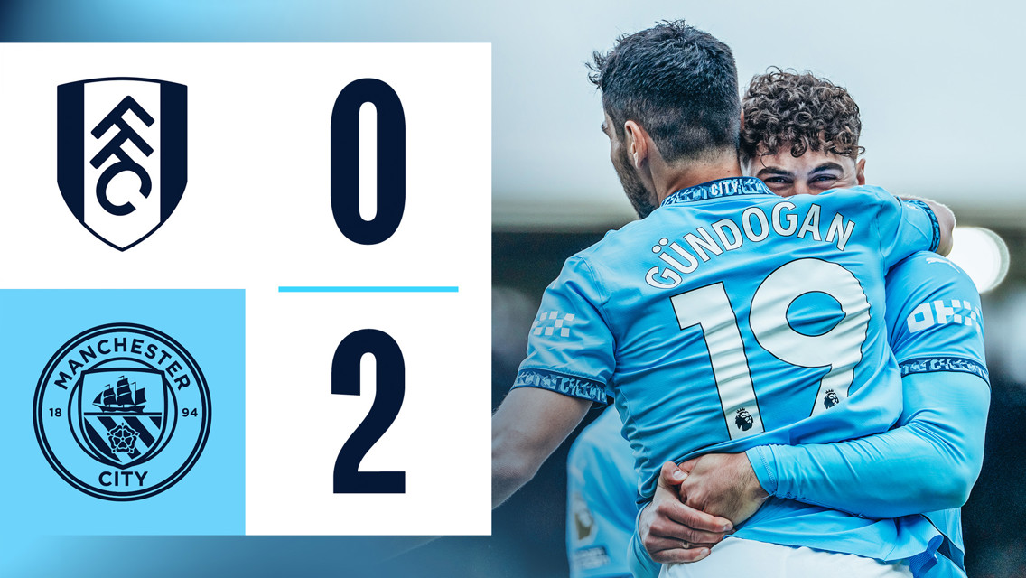 Brief highlights: Fulham 0-2 City