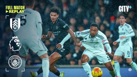 A Premier League match featuring Manchester City vs Fulham with City+ branding for a full match replay. The image shows two Manchester City players in motion against Fulham players during the game.