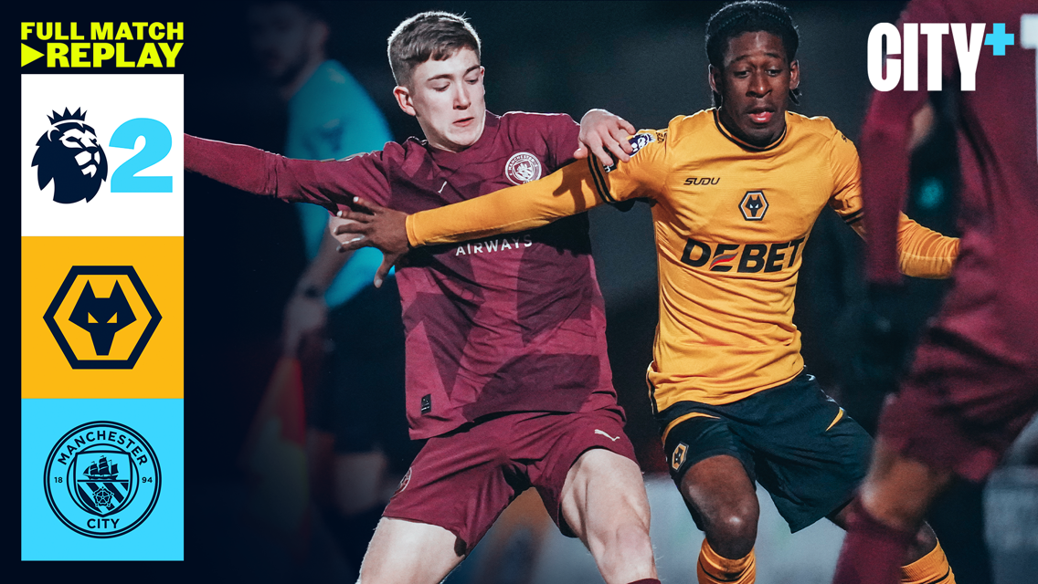 Full-match replay: Wolves v City - Premier League 2