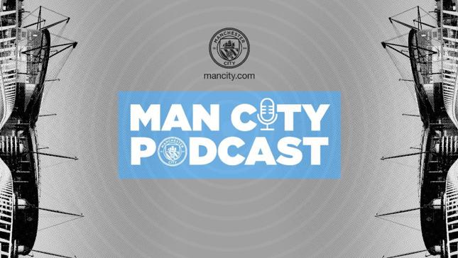 Listen to the Man City Podcast