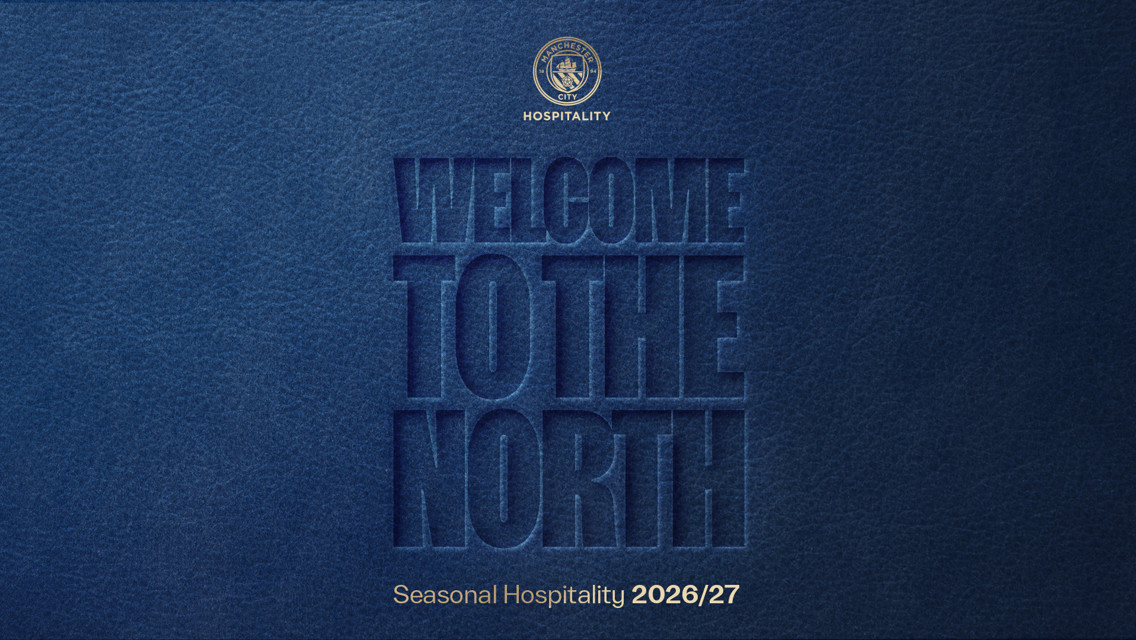 Blue textured background with embossed text 'WELCOME TO THE NORTH' and 'Seasonal Hospitality 2026/27' at the bottom. Manchester City Hospitality logo at the top.