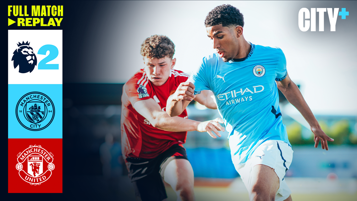 Full-match replay: City v Manchester United - Premier League 2 play-offs