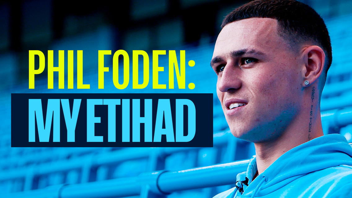Phil Foden: My Etihad