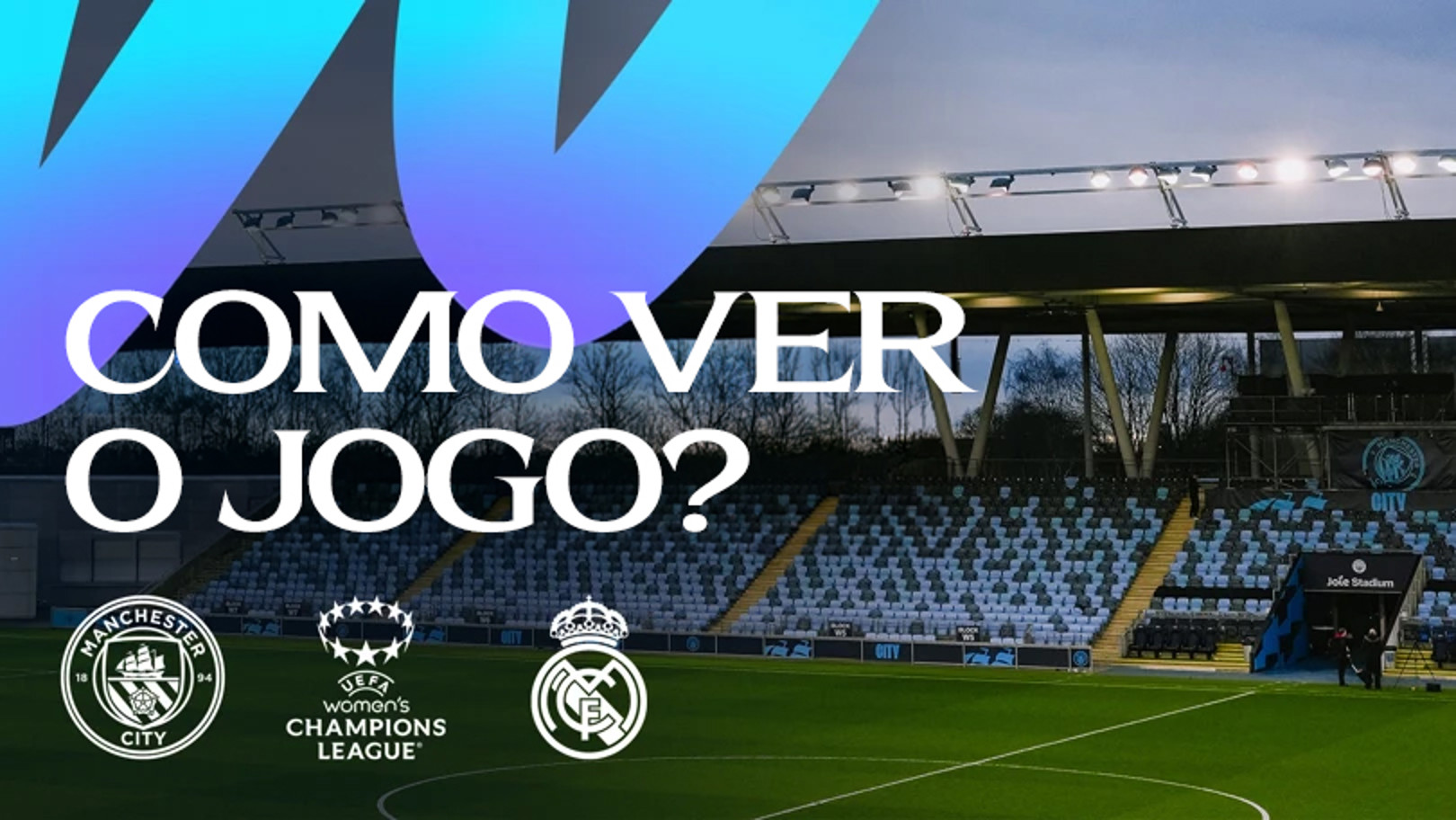 Como posso assistir a City x Real Madrid na TV?