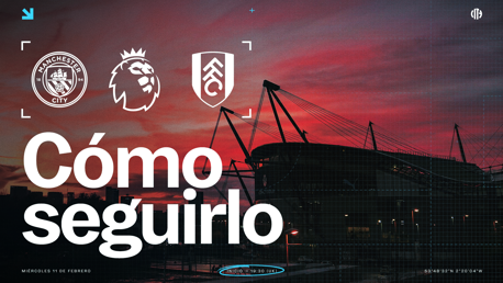 Graphic for Manchester City vs Fulham match with Premier League logo, date Wednesday, February 11, and start time 19:30 (UK). Background shows stadium silhouette at sunset.