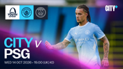 Promotional image for the UEFA Youth League match between Manchester City and PSG on Wed 14 Oct 2026 at 15:00 UK time. It features a Manchester City player in action and logos of both clubs.