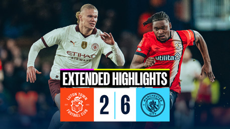 Luton 2-6 City: Extended highlights