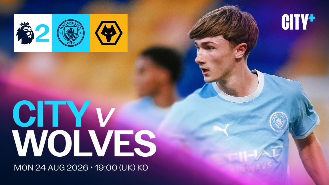 Watch City's Premier League 2 clash with Wolves live on CITY+ 