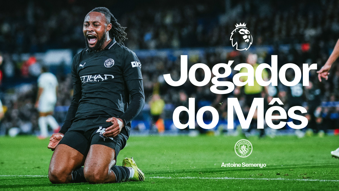 A football player in a Manchester City kit kneeling and celebrating on the field with text 'Jogador do Mês' and 'Antoine Semenyo'. Premier League logo is visible.