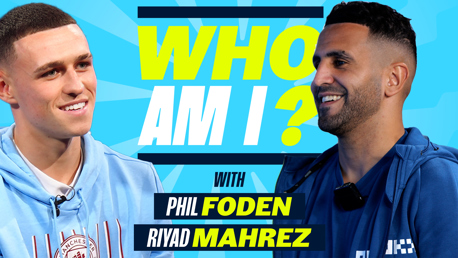 Who am I? Episode one with Phil Foden and Riyad Mahrez
