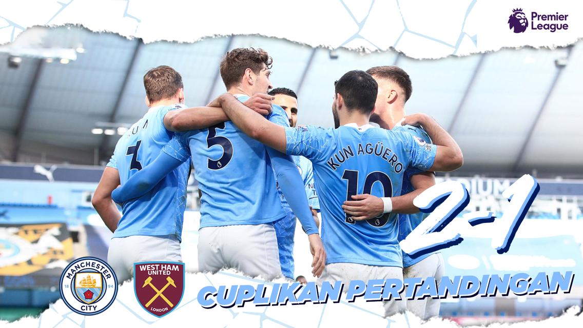 City 2-1 West Ham: Cuplikan Singkat Lengkap Dengan Data Pertandingan