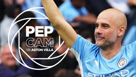 Pep cam: City 3-2 Aston Villa