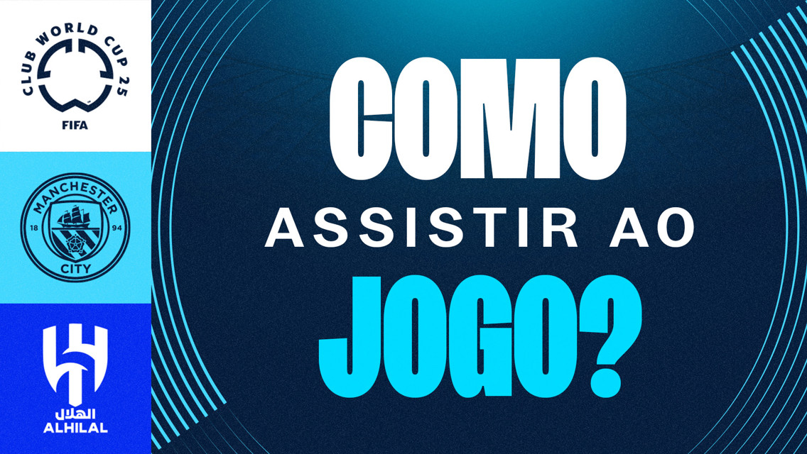 Como posso assistir City x Al-Hilal na TV?