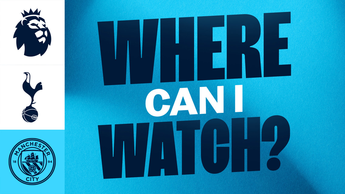 How can I watch Tottenham Hotspur v City on TV?