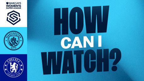 How can I watch City v Chelsea in the WSL on TV?