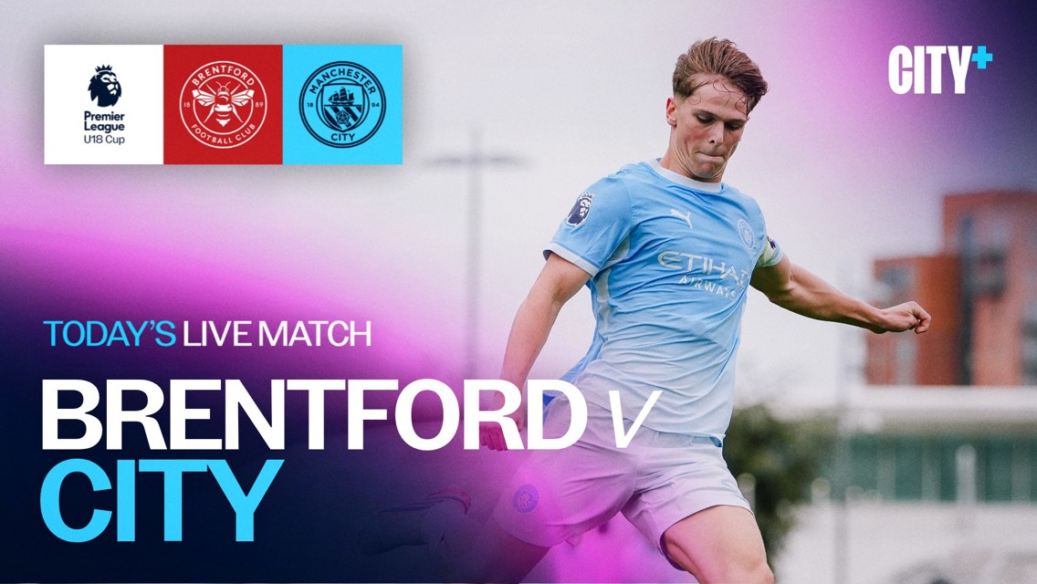 Watch City's Under-18s Premier League Cup clash away at Brentford live on CITY+ today
