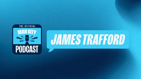 Official Man City Podcast Episode 80 | James Trafford